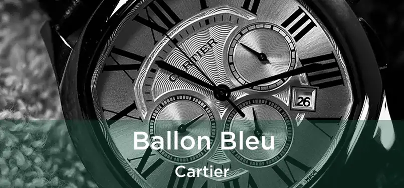  Ballon Bleu Cartier
