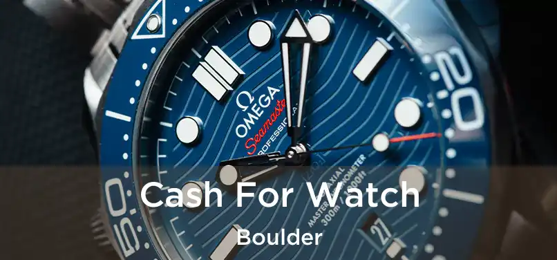  Cash For Watch Boulder
