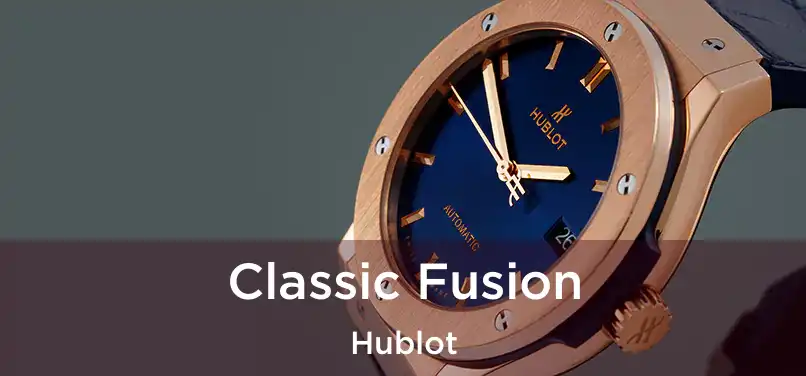  Classic Fusion Hublot