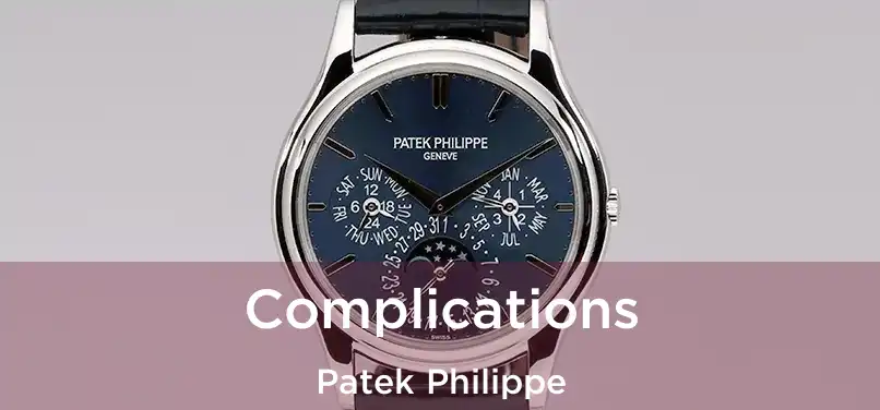  Complications Patek Philippe