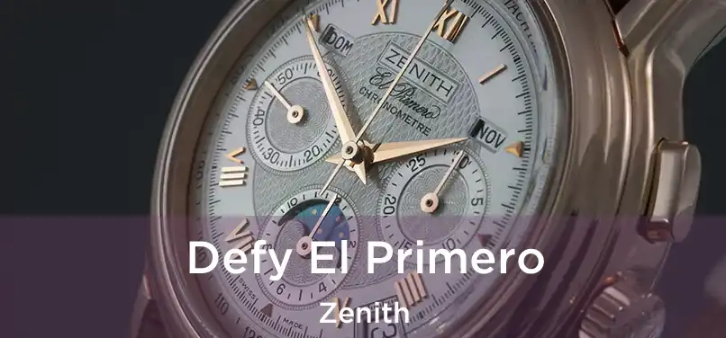  Defy El Primero Zenith