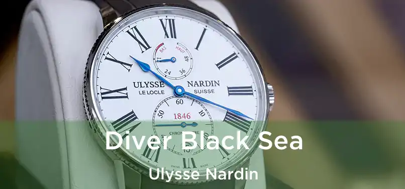  Diver Black Sea Ulysse Nardin
