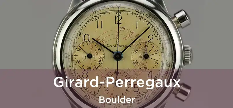  Girard-Perregaux Boulder