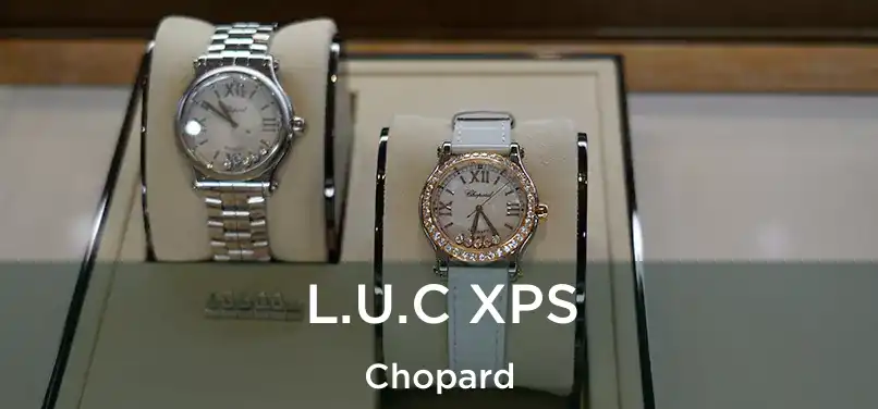  L.U.C XPS Chopard