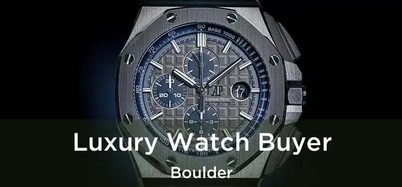  Luxury Watch Buyer Boulder