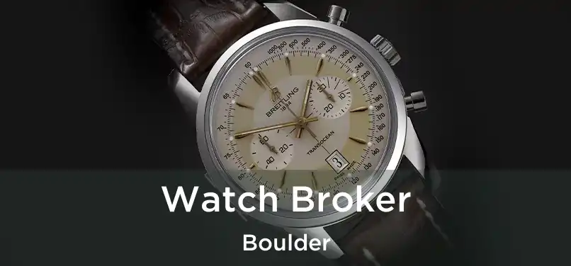  Watch Broker Boulder