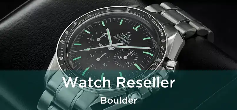  Watch Reseller Boulder